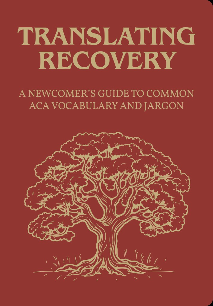 Translating Recovery — A Newcomer's Guide to Common ACA Vocabulary and Jargon